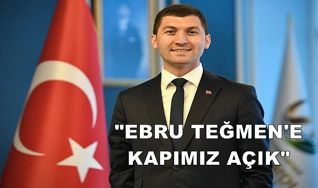 Başkan Tepe; Ebru Teğmen&#039;e Kapımız Açık