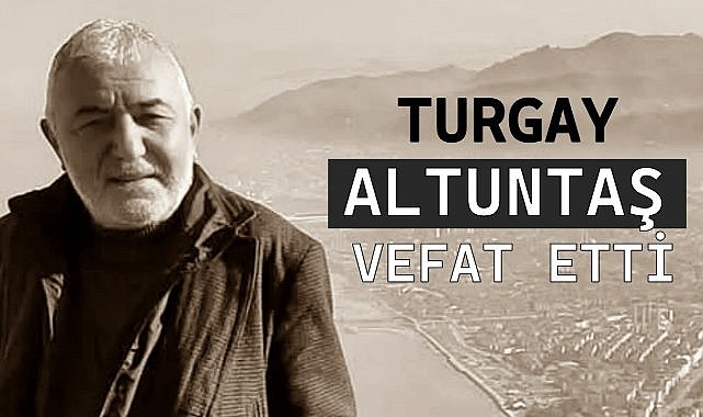 Emekli Öğretmen Eski Futbolcu ve Hakem Turgay Altuntaş Vefat Etti