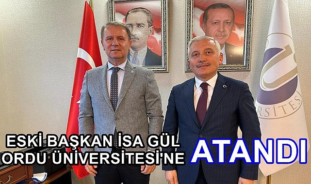 Mesudiye Eski  Belediye Başkanı İsa Gül Ordu Üniversitesi&#039;ne Atandı