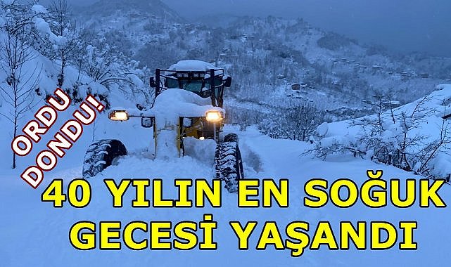 Ordu 40 Yılın En Soğuk Gecesini Yaşadı; Termometreler -22&#039;yi Gösterdi