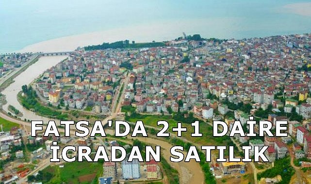 Ordu Fatsa&#039;da 117 m2 Daire İcradan Satışa Çıkartıldı