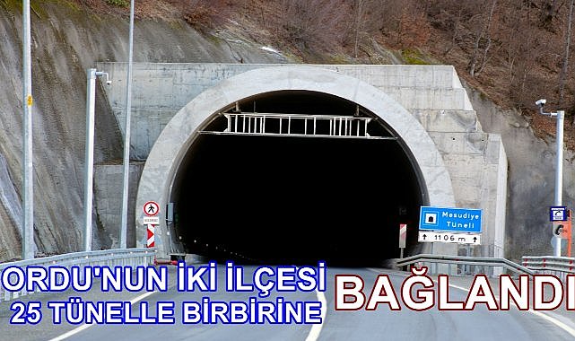 Ordu&#039;nun İki İlçesi 25 Tünelle Birbirine Bağlandı