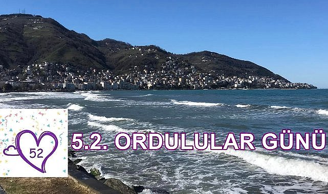 Ordu&#039;nun Plakası 52 ile Özdeşleşen 5 Şubat Ordulular Günü