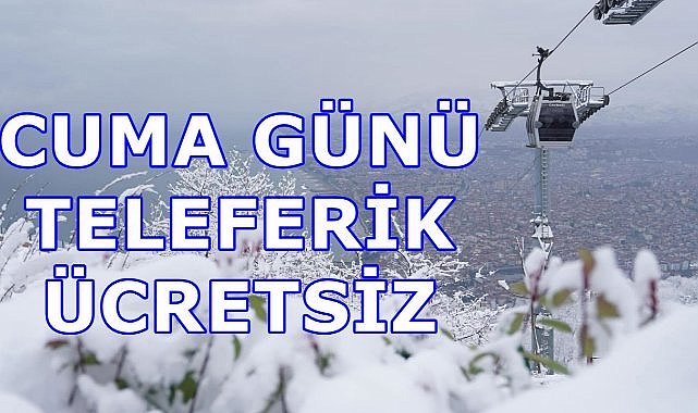 Ordululara Kar Hediyesi; Cuma Günü Teleferik Ücretsiz