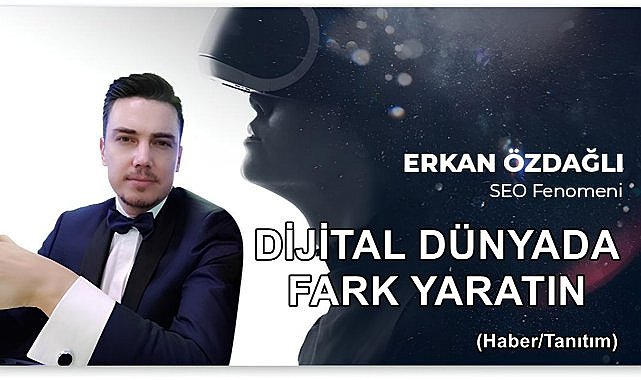 SEO Uzmanı Erkan Özdağlı Dijital Dünyada Fark Yaratmanın İpuçlarını Açıklıyor