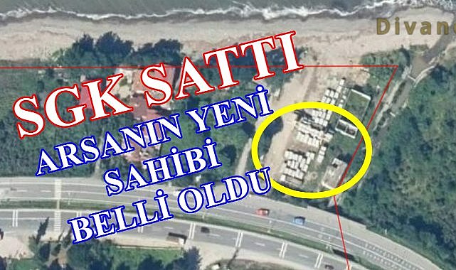 SGK Gülyalı&#039;da  Denize Sıfır Turistik Arsayı Sattı; Arsanın Yeni Sahipleri Ordulu