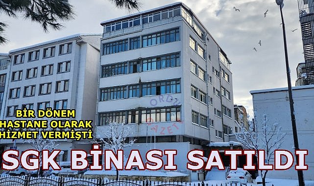 SGK Ordu&#039;da Bir Dönem Hastane Olarak Kullanılan Binayı Sattı!