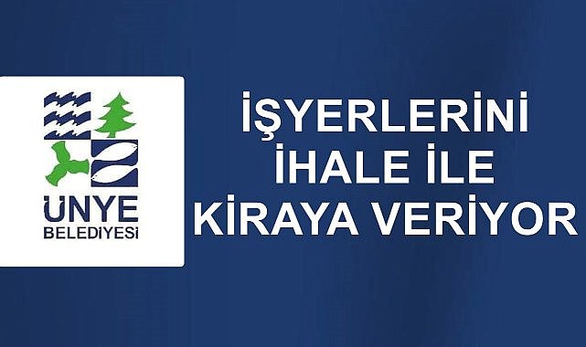 Ünye Belediyesi 55 Adet İşyerini İhale İle Kiraya Verecek