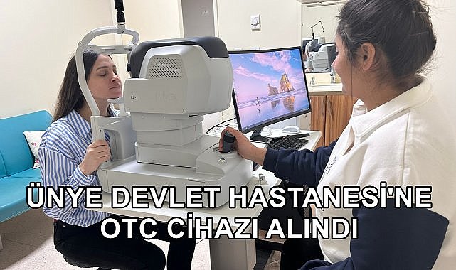 Ünye Devlet Hastanesi'ne OTC Cihazı Kazandırıldı