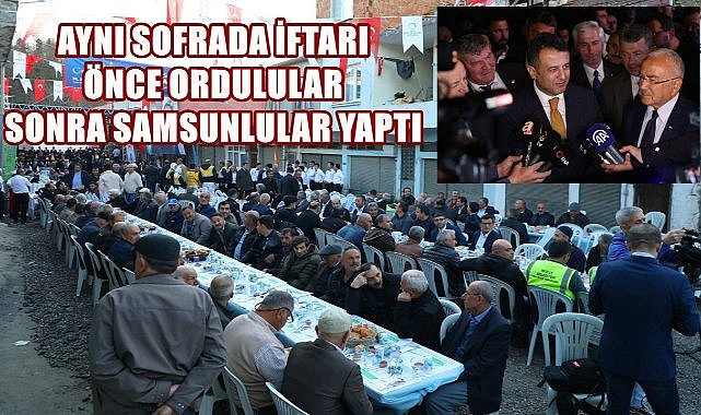 İki Şehir Aynı Sofrada; İftarı Önce Ordulular Sonra Samsunlular Açtı