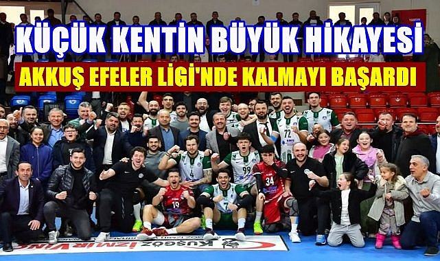 Küçük Kentin Büyük Hikayesi; Akkuş Belediyespor Efeler Ligi&#039;nde Kalmayı Başardı