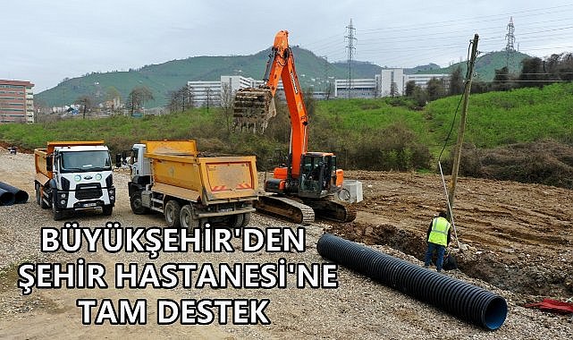 Ordu Büyükşehir&#039;den Şehir Hastanesi&#039;ne Altyapı Desteği