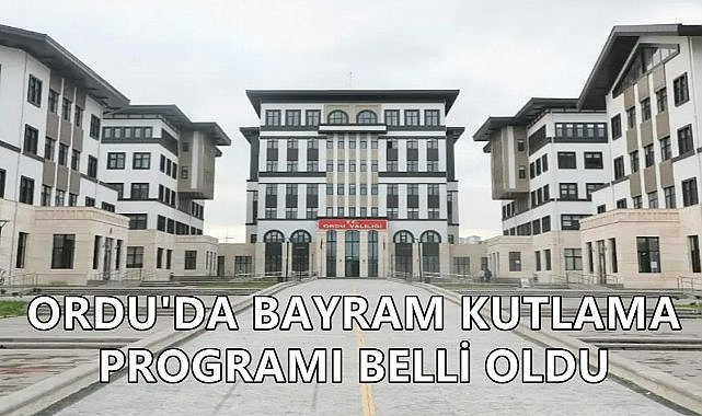 Ordu&#039;da 3 Yerde Kent Bayramlaşması Yapılacak; Program Belli Oldu