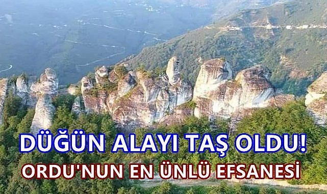 Ordu&#039;da Düğün Alayı Taş Oldu Efsanesi; Duyan  Gelin Kayasına Gidiyor