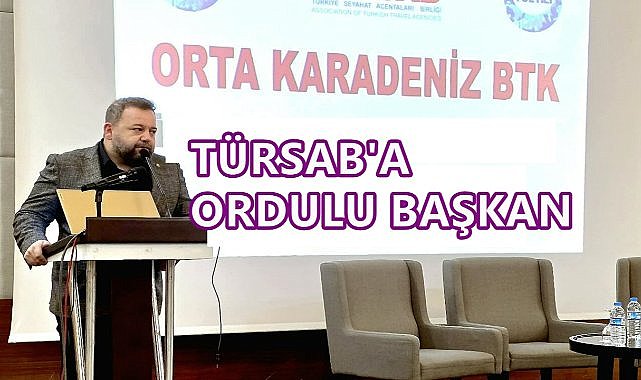 Ordu, Samsun, Çorum,Tokat,Amasya ve Sinop Turizminde Yeni Dönem; TÜRSAB Başkanı Emre Yılmaz Oldu