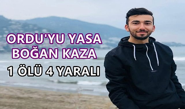 Ordu&#039;yu Yasa Boğan Kaza; Bünyamin Çelebi Hayatını Kaybetti