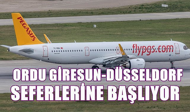Pegasus Ordu Giresun&#039;dan Duessdorf&#039;a Direkt Uçacak; Seferler Başlıyor!