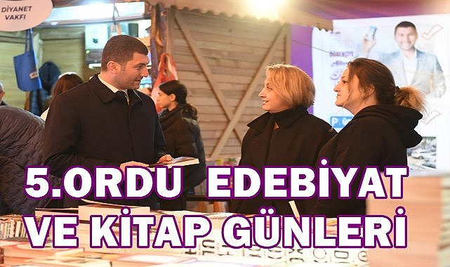 5.Ordu Edebiyat ve Kitap Günleri'ne Yoğun Katılım Var