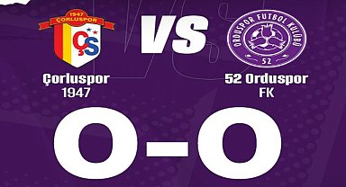 52 Orduspor Çorlu'da berabere kaldı; Umutlarını Play Off'a Bıraktı: 0-0