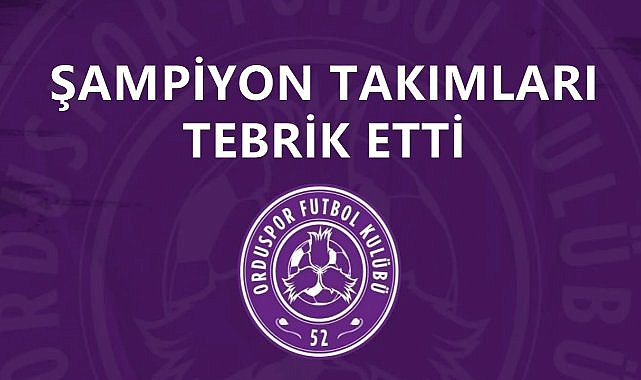 52 Orduspor Şampiyonluğunu İlan Eden Bursaspor ve Bulancakspor&#039;u Tebrik Etti