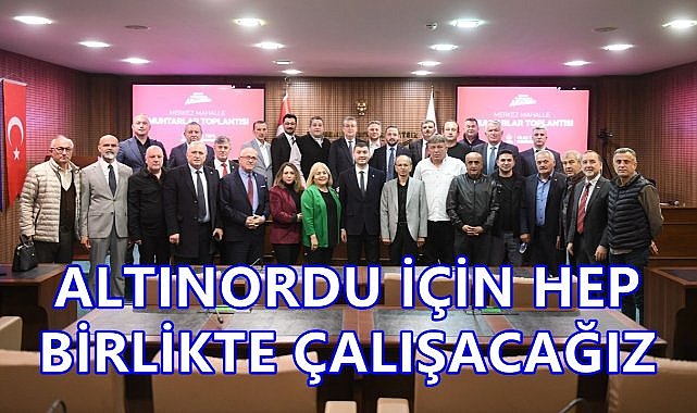 Altınordu Belediye Başkanı Ulaş Tepe Muhtarlarla Buluştu; Önemli Mesajlar Verdi