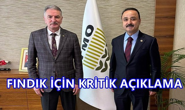 Fındık İçin Kritik Görüşme; Şanlıtürk TMO Genel Müdürünü Ziyaret Etti
