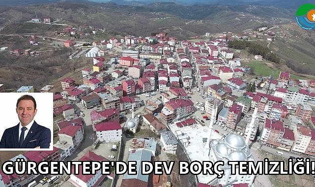 Gürgentepe&#039;de Dev Borç Temizliği; Başkan Hem Borç Ödedi Hem Hizmet Etti