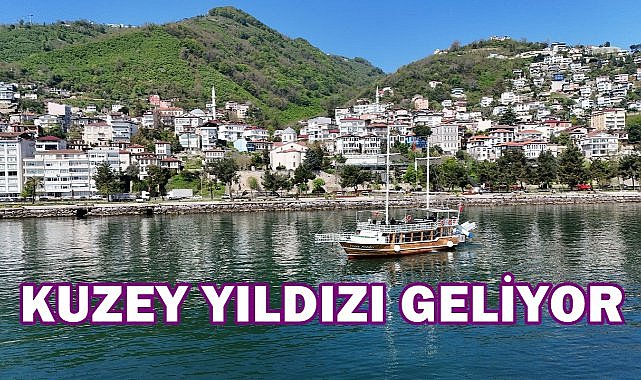 Kuzey Yıldızı Ordu'ya Geri Dönüyor; ordu Turizmine Büyük Katkı Sunacak