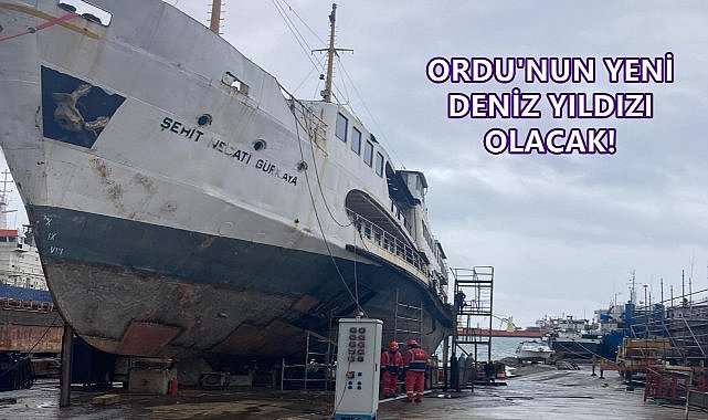 Ordu&#039;da Deniz Turizmini Canlandıracak Yeni Proje; Şehit Necati Gürkaya Gemisi
