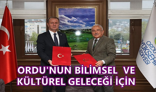 Ordu&#039;nun Kültürel ve Bilimsel Geleceği İçin  İmzalar Atıldı