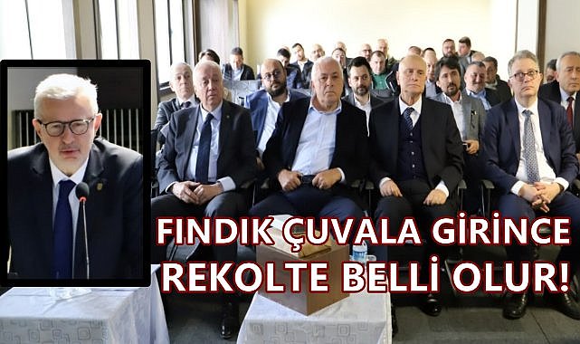 UFK Başkanı Şenocak; Fındık Çuvala Girince Rekolte Belli Olur!