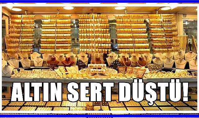 Altın Sert Düştü, Çeyrek ve Gram Altın Fiyatları Düştü!