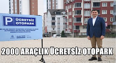 Altınordu'da Otopark Sorununa Çözüm; 2 Bin Araçlık Ücretsiz Otopark