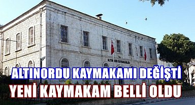 Altınordu Kaymakamı Değişti; İsmail Hakkı Ertaş Altınordu Kaymakamı Oldu