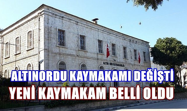 Altınordu Kaymakamı Değişti; İsmail Hakkı Ertaş Altınordu Kaymakamı Oldu