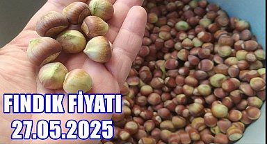 Fındık Fiyatı 27 Mayıs 2025 Salı