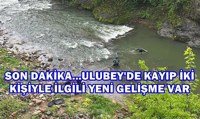 İki Kişinin Kaybolduğu Ulubey&#039;den Son Dakika Haberi Geldi