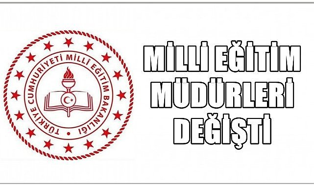 Milli Eğitim'de Büyük Değişiklik; Hangi İllerin Müdürleri Değişti?