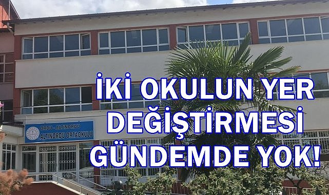 Okul Değişikliği Gündemde Yok; İki Okulda Yerinde Kalıyor!