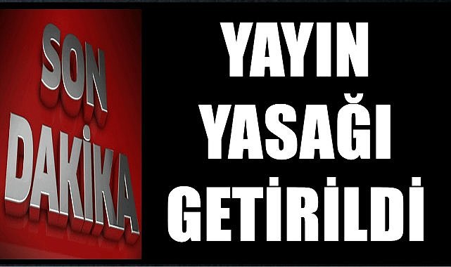 Ordu 1. Sulh Ceza  Hakimliği Yayın yasağı Kararı  Aldı