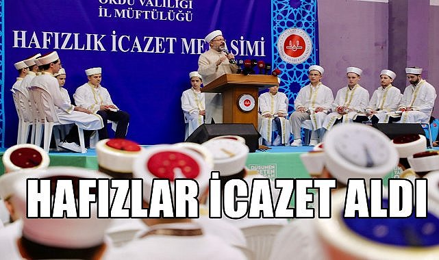 Ordu'da 452 Hafız İçin İcazet Töreni; Diyanet İşleri Başkanı Erbaş'tan Önemli Açıklamalar
