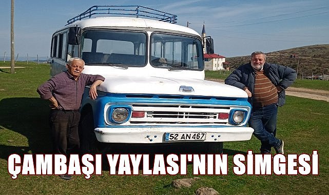 Ordu&#039;da 63 Yıllık Emektar Otobüs, Çambaşı Yaylası&#039;nın Simgesi Oldu