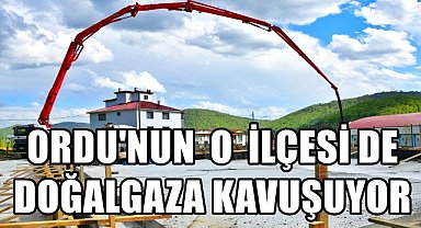 Ordu'nun O İlçesi De Doğalgaza Kavuşuyor