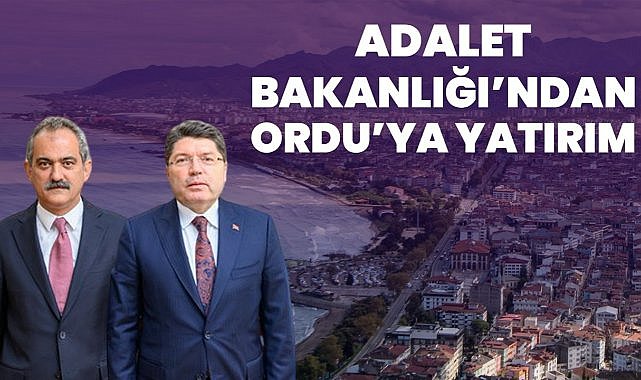 Ordu'ya Adalet Yatırımları Müjdesi; Mahmut Özer'den Açıklama