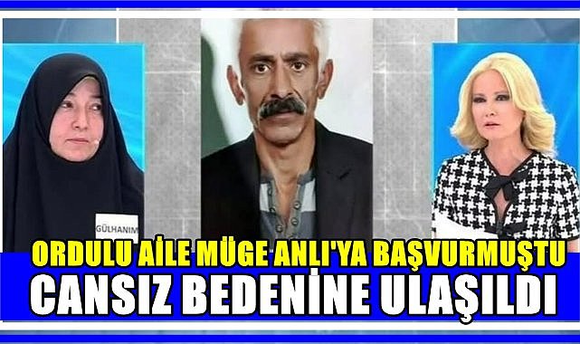 Ordulu Aile Müge Anlı&#039;ya Başvurmuştu; 28 Gün Sonra Acı Haber Geldi