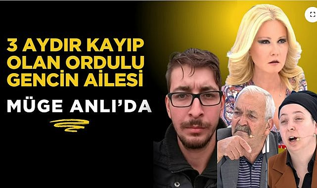 Ordulu Emrah 3 Yıldır Kayıp; Müge Anlı Devrede!