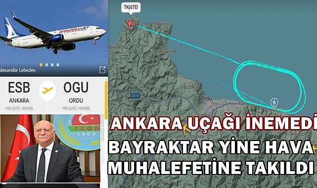 TOZB Başkanı Bayraktar Yine Hava Muhalefetine Takıldı; Uçak Ordu Giresun Yerine Samsun'a İndi!