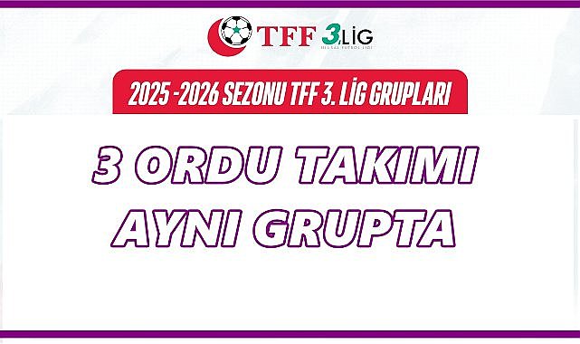 3. Lig&#039;de Gruplar Belli Oldu; 52 Orduspor, Orduspor 1967 ve Fatsa Aynı Grupta Yer Aldı