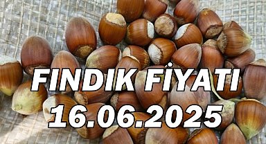 Fındık Fiyatı 16 Haziran 2025 Pazartesi