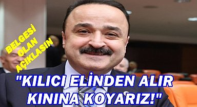 Kılıç Gerilimi Büyüyor:Vekilden